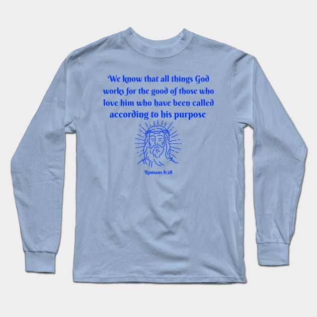 Romans 8:28 Long Sleeve T-Shirt by Positive Inspiring T-Shirt Designs